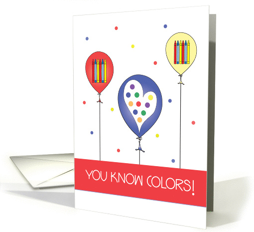 You Know Your Colors, Balloons with Crayons and Colors card (1433566)