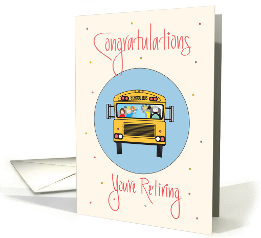 Retirement for School Bus Driver, Bus with Children & Driver card