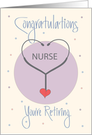 Nurse Retirement Congratulations, Stethoscope with Heart card