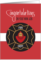 Hand Lettered New Job for Firefighter, Red Firefighter’s Hat & Badge card