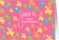 16th Birthday Great Granddaughter, You’re 16 Flowers on Pink card