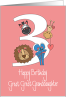 3rd Birthday for Great Great Granddaughter, Three & Zoo Animals card
