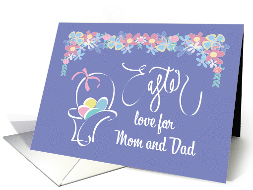 Hand Lettered Easter for Mom & Dad, Easter Egg Basket & Flowers card