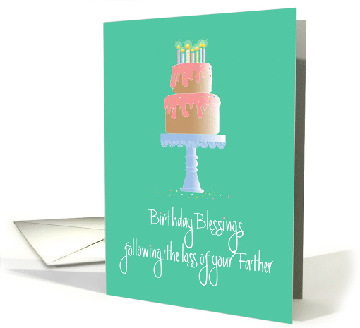 Birthday after Loss of Father, Cake with Comforting Thoughts card