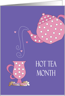 Hot Tea Month, Pouring Tea Pot with Tea Cup and Goodies card