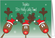 Christmas for Triplets, It’s Holly Jolly Time with Three Reindeer card