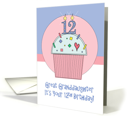 12th Birthday Great Granddaughter, Cupcake & 12 Candle & Heart card