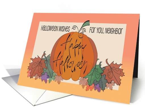 Hand Lettered Halloween for Neighbor, Pumpkin & Autumn Leaves card