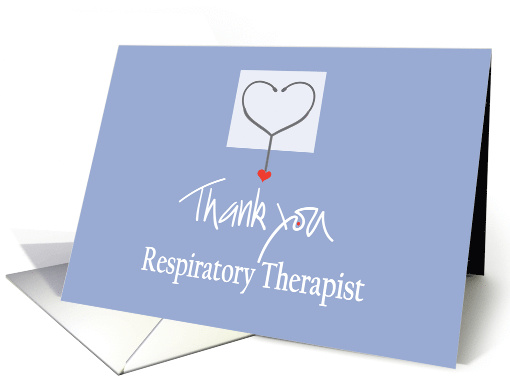 Thank you to Respiratory Therapist, Stethoscope and Heart card