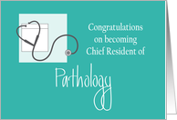 Congratulations Chief Resident of Pathology, with Stethoscope card