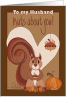 Thanksgiving for Husband, Nuts about You Squirrel with Acorn card