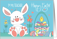 Hand Lettered Easter for Teacher White Bunny with Easter Egg Basket card