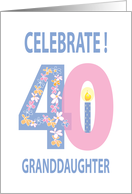 40th Birthday for Granddaughter, Large Numbers, Candle & Flowers card