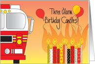 Three Alarm Birthday Candles, with Fire Truck, Balloons and Candles card