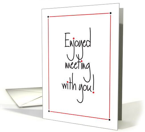 Hand Lettered Enjoyed Meeting With You Meeting Follow-Up... (879700)