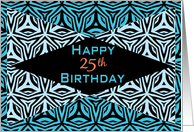 Zebra Print Kaleidoscope Design for 25th Birthday card