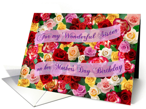 For my Wonderful Sister on her Mothers Day Birthday Bed of Roses card