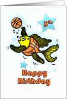 Happy 5th Birthday, Fish playing Basketball funny cute cartoon card