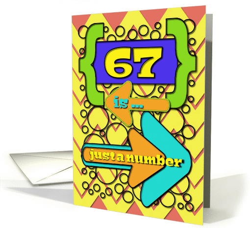 Happy 67th Birthday Just a Number Funny Chevrons and Polka Dots card