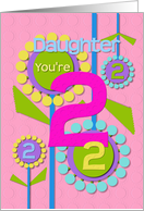Happy Birthday Daughter You’re 2 Fun Colorful Flowers card