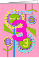 Happy Birthday Daughter You’re 3 Fun Colorful Flowers card
