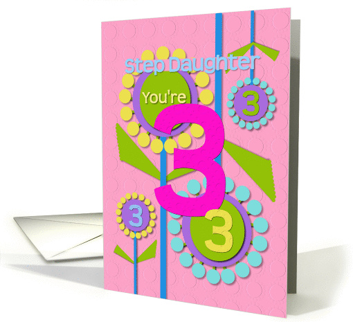 Happy Birthday Step Daughter You're 3 Fun Colorful Flowers card