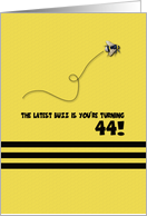 44th Birthday Latest Buzz Bumblebee Age Specific Yellow and Black Pun card