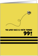 99th Birthday Latest Buzz Bumblebee Age Specific Yellow and Black Pun card