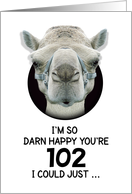 102nd Birthday Happy Birthday Funny Camel Humorous Animal card
