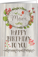 Happy Birthday Mom Watercolor Floral Wreath Rustic Wood Effect Pretty card