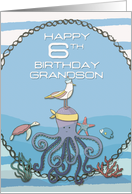 Happy 6th Birthday Grandson Octopus,Seagull,Starfish Fun Nautical card