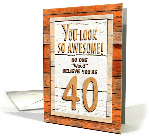 Happy 40th Birthday Humorous Tree Humor Wood Effect Funny card