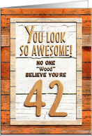 Happy 42nd Birthday Humorous Tree Humor Wood Effect Funny card