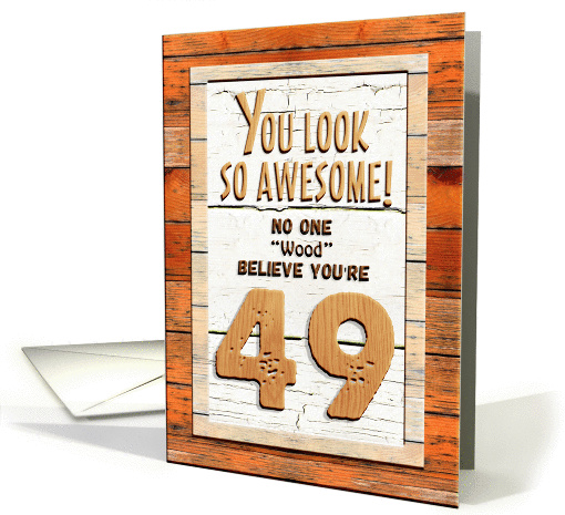 Happy 49th Birthday Humorous Tree Humor Wood Effect Funny card