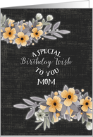 Happy Birthday to Mom Special Birthday Wishes Floral Chalkboard Effect card