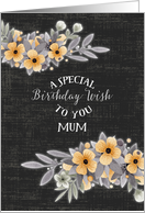 Happy Birthday to Mum Special Birthday Wishes Floral Chalkboard Effect card