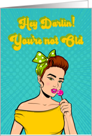 Old Age Funny Birthday for Anyone Pop Art Retro Woman card