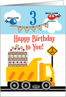 3rd Birthday Happy Birthday Big Cake on Dump Truck with Helicopters card