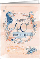 40th Birthday Seahorse and Shells Watercolor Effect Underwater Scene card