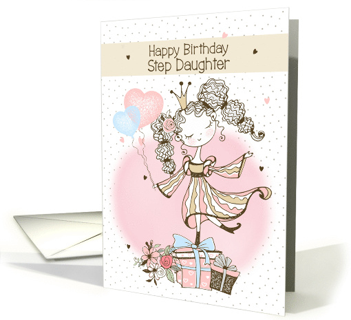 Step Daughter Happy Birthday Pretty Princess with Presents card