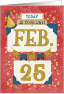 February 25th Birthday Date Specific Happy Birthday Party Hat card