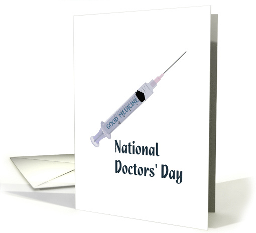 National Doctors' Day Good Medicine in a Syringe card (1038753)