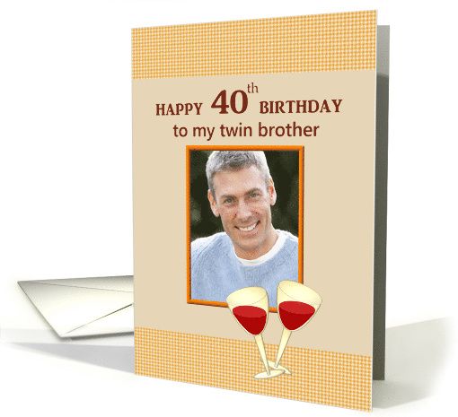 40th Birthday for Twin Brother Photocard Glasses of Red Wine card