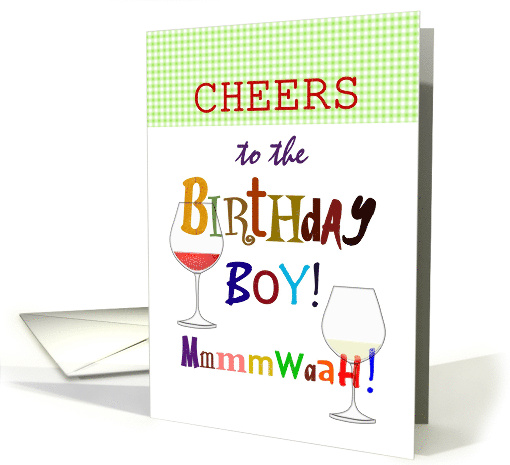 Birthday For Him Red And White Wine Cheers And A Kiss card (1322036)