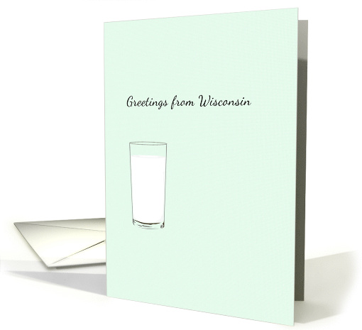 Greetings From Wisconsin State Beverage Glass Of Milk card (1347178)