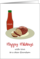 Happy Holidays for Grandson Meatloaf and Ketchup card