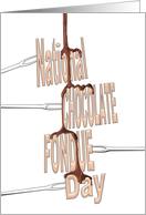 Chocolate Fondue Day Chocolate Dripping on Letters card