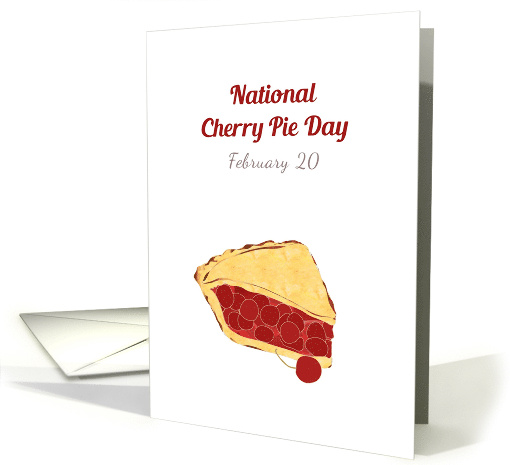 National Cherry Pie Day February 20 Huge Slice of Cherry Pie card