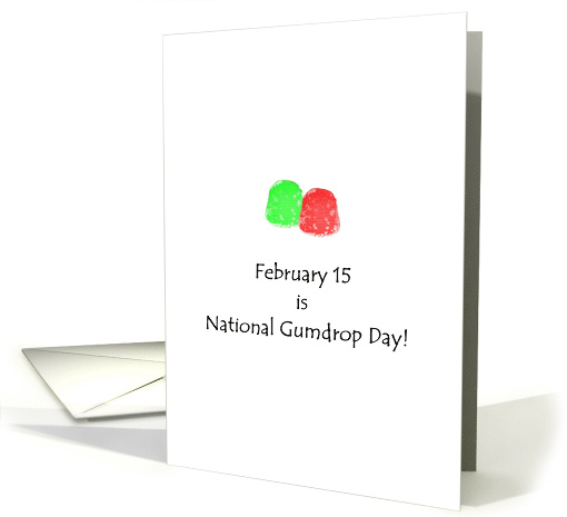 National Gumdrop Day February 15 Yummy Red and Green Gumdrops card
