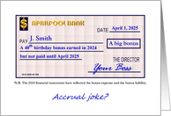 Custom 40th April Fools’ Day 2025 Birthday Bonus Check Accrual Joke card